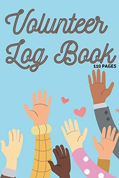 portada Volunteer log Book: Community Service log Book, Work Hours Log, Notebook Diary to Record, Volunteering Journal 110 Pages (en Inglés)