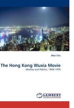 portada The Hong Kong Wuxia Movie: Identity and Politics, 1966-1976