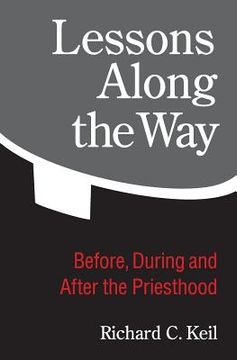 portada Lessons Along the Way: Before, During and After the Priesthood