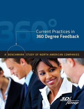 Current Practices in 360 Degree Feedback: A Benchmark Study of North American Companies de 3d Group(Createspace) (en Inglés)