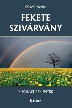 portada Fekete Szivárvány: Meghalt Remények (en Húngaro)