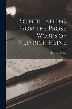 portada Scintillations From the Prose Works of Heinrich Heine