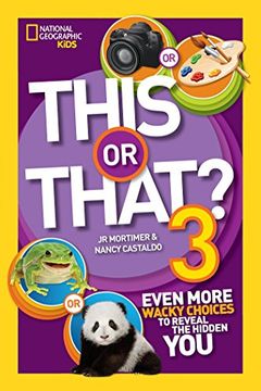 portada This or That? 3: Even More Wacky Choices to Reveal the Hidden you (National Geographic Kids) (en Inglés)