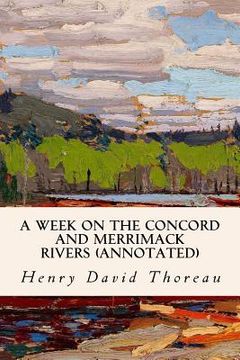 portada A Week on the Concord and Merrimack Rivers (annotated) (en Inglés)