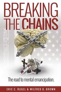 portada Breaking the Chains: The Road to Mental Emancipation (en Inglés)