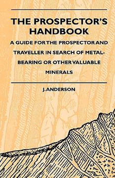 portada the prospector's handbook - a guide for the prospector and traveller in search of metal-bearing or other valuable minerals (in English)