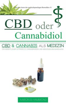 portada Cbd Oder Cannabidiol: Cbd & Cannabis als Medizin: Ein Wesentlicher Leitfaden zu Cannabinoiden und Medizinischem Marihuana (in German)