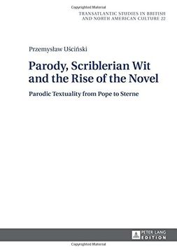 portada Parody, Scriblerian Wit and the Rise of the Novel: Parodic Textuality from Pope to Sterne (Transatlantic Studies in British and North American Culture)
