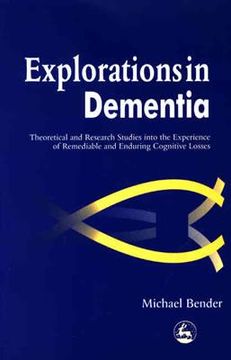 portada explorations in dementia: theoretical and research studies into the experience of remediable and enduring cognitive losses