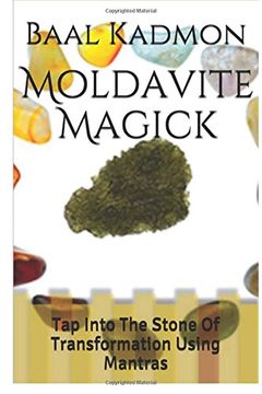 portada Moldavite Magick: Tap Into The Stone Of Transformation Using Mantras: Volume 1 (Crystal Mantra Magick) (en Inglés)