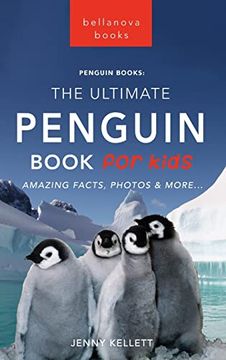portada Penguins The Ultimate Penguin Book for Kids: 100+ Amazing Penguin Facts, Photos, Quiz + More (en Inglés)