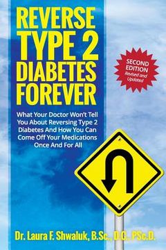 portada Reverse Type 2 Diabetes FOREVER: What Your Doctor Won't Tell You About Reversing Type 2 Diabetes And How You Can Come Off Your Medications Once And Fo (en Inglés)