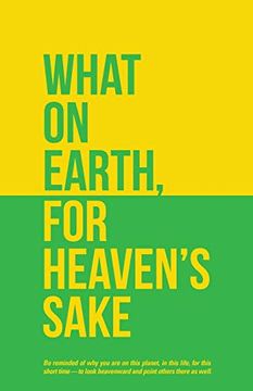 portada What on Earth, for Heaven's Sake (in English)