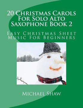 portada 20 Christmas Carols For Solo Alto Saxophone Book 2: Easy Christmas Sheet Music For Beginners (en Inglés)