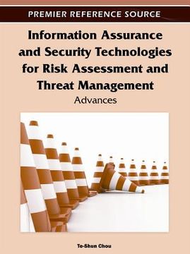 portada information assurance and security technologies for risk assessment and threat management: