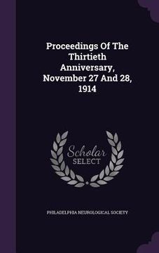 portada Proceedings Of The Thirtieth Anniversary, November 27 And 28, 1914