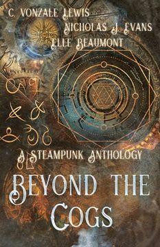 portada Beyond the Cogs: A Steampunk Anthology (en Inglés)