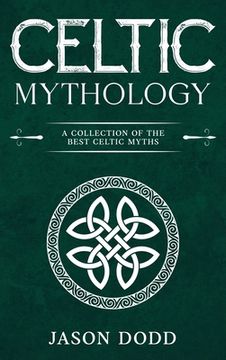 portada Celtic Mythology: A Collection of the Best Celtic Myths (en Inglés)