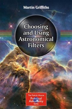 portada Choosing and Using Astronomical Filters (The Patrick Moore Practical Astronomy Series)