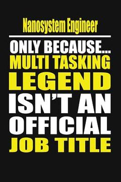 portada Nanosystem Engineer Only Because Multi Tasking Legend Isn't an Official Job Title (in English)
