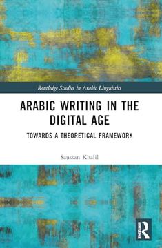 portada Arabic Writing in the Digital age (Routledge Studies in Arabic Linguistics) (in English)