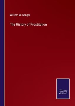 portada The History of Prostitution (en Inglés)
