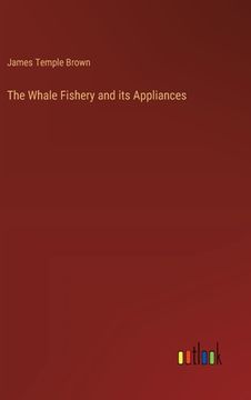 portada The Whale Fishery and its Appliances (in English)