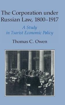 portada The Corporation Under Russian Law, 1800-1917: A Study in Tsarist Economic Policy (Studies of the Harriman Institute) (in English)