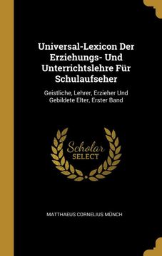 portada Universal-Lexicon der Erziehungs- und Unterrichtslehre fur Schulaufseher (en Alemán)