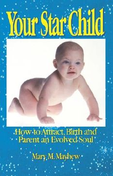 portada your star child: attracting, birthing and parenting an evolved soul
