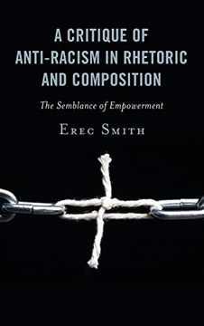 portada A Critique of Anti-Racism in Rhetoric and Composition: The Semblance of Empowerment (in English)
