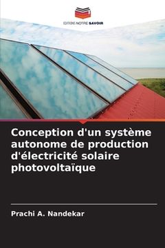 portada Conception d'un système autonome de production d'électricité solaire photovoltaïque (en Francés)