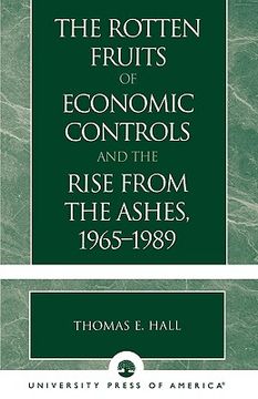 portada the rotten fruits of economic controls and the rise from the ashes, 1965-1989