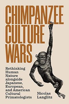 portada Chimpanzee Culture Wars: Rethinking Human Nature Alongside Japanese, European, and American Cultural Primatologists (en Inglés)