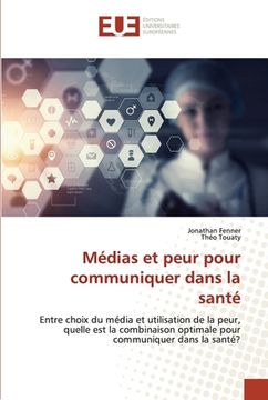 portada Médias et peur pour communiquer dans la santé (in French)
