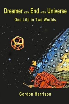 portada Dreamer at the End of the Universe: One Life in Two Worlds