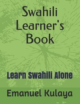 portada Swahili Learner's Book: Learn Swahili Alone (in English)