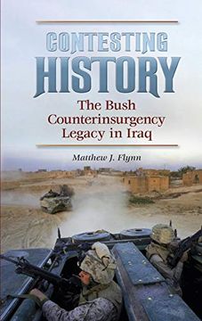 portada Contesting History: The Bush Counterinsurgency Legacy in Iraq (Praeger Security International) (in English)