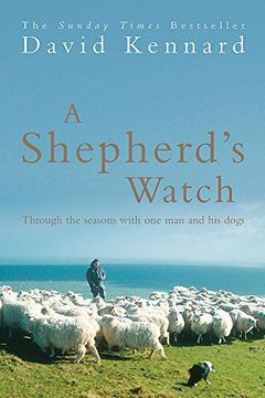 portada A Shepherd's Watch: Through the Seasons With one man and his Dogs 
