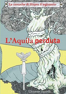 portada Le Cronache di Hirpus il Legionario - L'aquila Perduta (en Italiano)