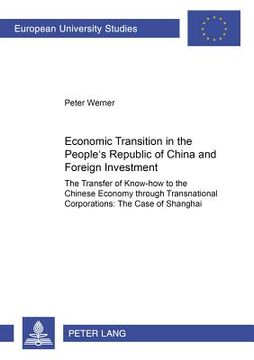 portada economic transition in the people's republic of china and foreign investment activities: the transfer of know-how to the chinese economy through trans