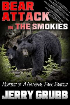 portada Bear Attack in the Smokies: Memoirs of a National Park Ranger (en Inglés)
