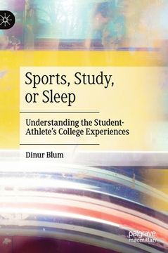 portada Sports, Study, or Sleep: Understanding the Student-Athlete's College Experiences (in English)