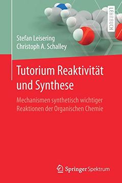 portada Tutorium Reaktivität und Synthese: Mechanismen Synthetisch Wichtiger Reaktionen der Organischen Chemie (en Alemán)
