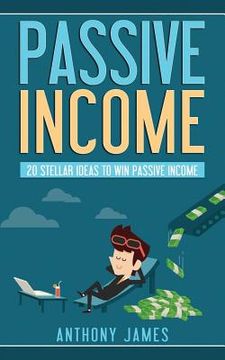 portada Passive Income: 20 Stellar Ideas to Win Passive Income (en Inglés)