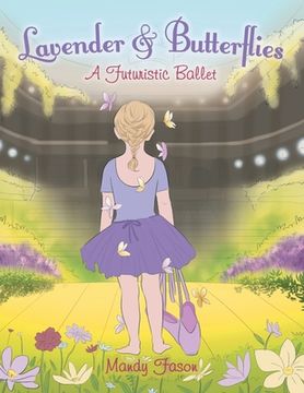 portada Lavender & Butterflies: A Futuristic Ballet (en Inglés)