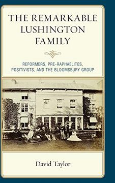 portada The Remarkable Lushington Family: Reformers, Pre-Raphaelites, Positivists, and the Bloomsbury Group (en Inglés)