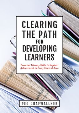 portada Clearing the Path for Developing Learners: Essential Literacy Skills to Support Achievement in Every Content Area (Apply Essential Literacy Skills in (en Inglés)