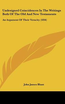 portada undesigned coincidences in the writings both of the old and new testaments: an argument of their veracity (1856) (en Inglés)