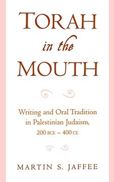 portada Torah in the Mouth: Writing and Oral Tradition in Palestinian Judaism 200 Bce-400 ce 